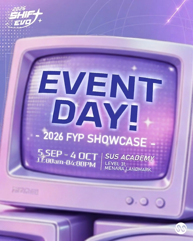 🎓 SHiF+ EVO 2026 FYP Showcase

15 位毕业生，
15 个不同的创意世界。
现在，准备正式见面。✨

今天，SHiF+ EVO 2026 FYP Showcase 正式开放！

从 Graphic Design、Illustration、Animation、3D 到更多不同的创作方向，
来现场看看他们如何把一路上的想法、尝试与成长，变成属于自己的毕业作品。

Today, come and see where ideas become something real.

📅 5 Sep — 4 Oct 2026
⏰ 11:00 AM — 4:00 PM
📍 SUS Academy｜Level 31, Menara Landmark

Come and Be Inspired.

#SUSAcademy #SHiFT_FYPShowcase #FYPShowcase #DigitalDesign #MultimediaDesign #GraphicDesign #Animation2D #Animation3D #VisualCommunication #GameArt #Photography #Cinematography #Illustration